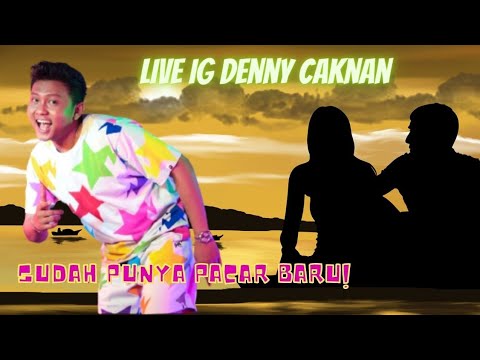 Live IG Denny Caknan Sudah Punya Pacar Baru 1 Maret 2023 Full Durasi