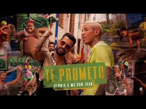Dennis & MC Don Juan - Te Prometo (oficial)