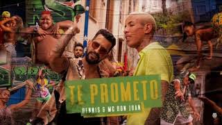 Dennis & MC Don Juan - Te Prometo (oficial)