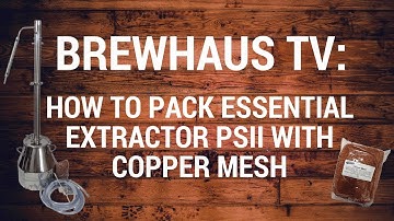 How To Add Copper Mesh To Your Essential Extractor Pro Series II
