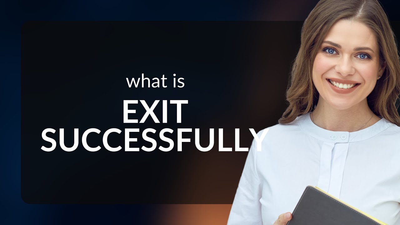 Understanding the Phrase "Exit Successfully"
