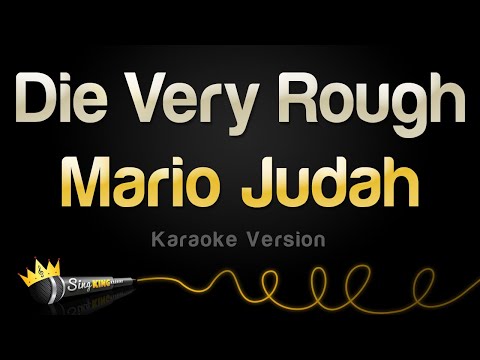Mario Judah - Die Very Rough (Karaoke Version)