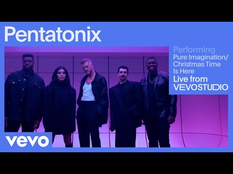 Pentatonix - Pure Imagination / Christmas Time Is Here (Live Session) | Vevo