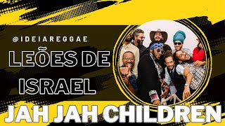 LEÕES DE ISRAEL | JAH JAH CHILDREN | STEEL BAR | 2023.