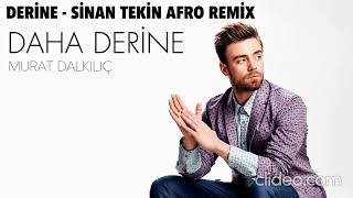 Murat Dalkılıç - Derine [Sinan Tekin Afro House Remix]