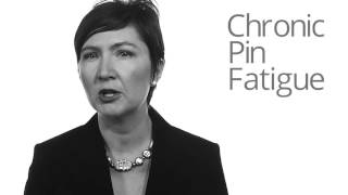 Chronic Pin Fatigue