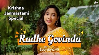 Radhe Govinda | Radhe Radhe @SuprabhaKV #krishna #krishnasongs KRISHNA JANMASTAMI SPECIAL