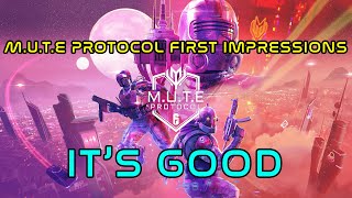 MY FIRST IMPRESSIONS OF PLAYING THE *NEW* M.U.T.E PROTOCOL EVENT IN RAINBOW SIX SIEGE