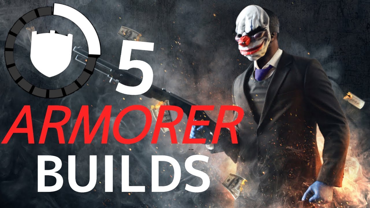 Payday 2 5 DSOD Armorer Builds