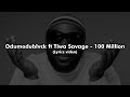 Odumodublvck ft Tiwa Savage - 100 Million (Lyrics video) @odumodublvck @tiwasavage