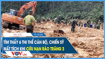 Tìm thấy 6 thi thể cán bộ, chiến sỹ mất tích khi cứu nạn Thuỷ Điện Rào Trăng 3 | VOV Live