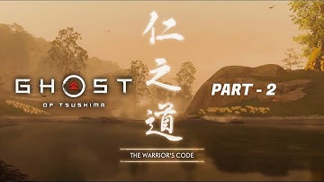 Ghost of Tsushima gameplay Part 2 - THE WARRIOR’S CODE [1080P 60FPS PC]