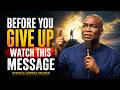 Before You Give Up, Watch This Message | Apostle Joshua Selman