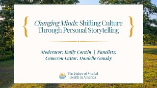 Panel: Changing Minds: Shifting Culture Through Personal Storytelling