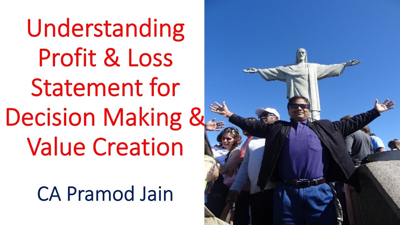 Understanding Profit & Loss Statement for Decision Making & Value Creation I CA Pramod Jain