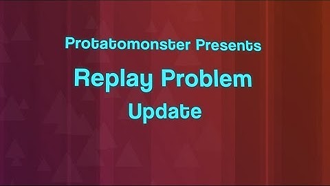 Protatomonster Replay Problem Update (Patches 4.20 & 4.21)