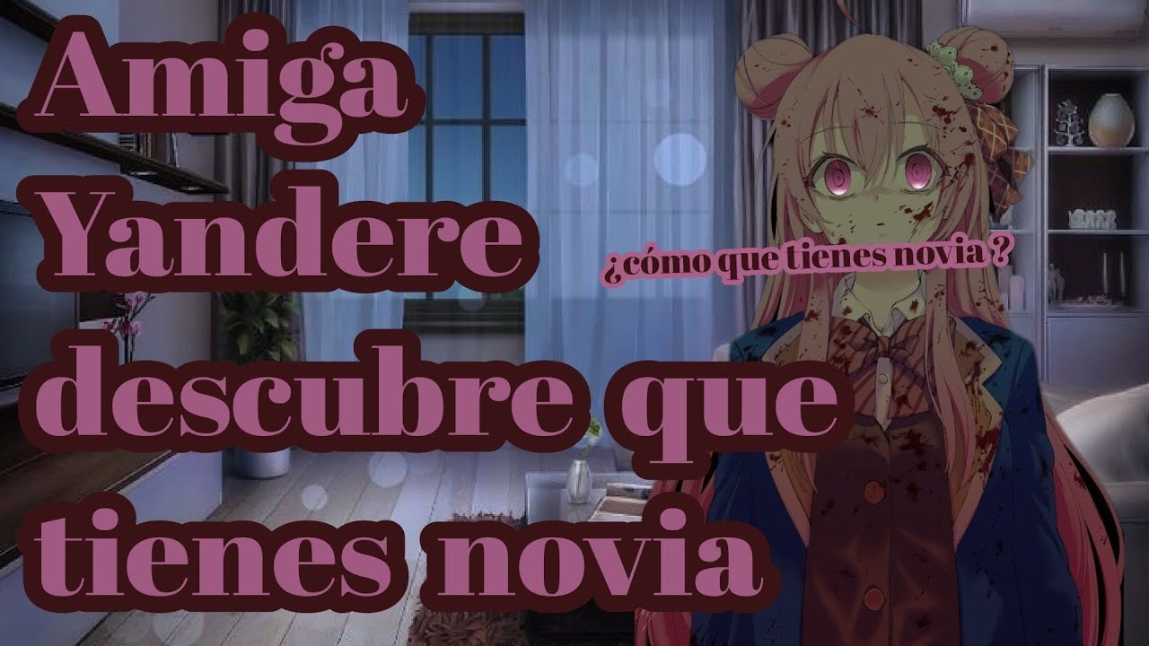 💗Amiga YANDERE descubre que tienes novia 💗 ASMR ( video gracias a Nico )#asmr #roleplay #yandere