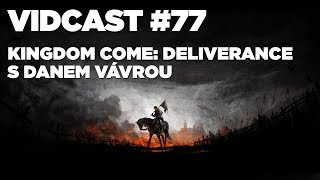 Hrej.cz Vidcast #77: O Kingdom Come: Deliverance s Danem Vávrou
