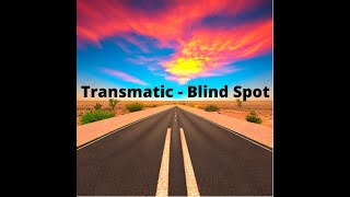 Transmatic - Blind Spot Lirycs Ingles Español