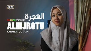 AL HIJROTU (REGGAE VERSION) || KHUROTUL 'AINI