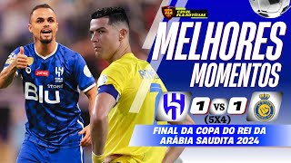 AL HILAL X AL NASSR 1 X 1 MELHORES MOMENTOS DA FINAL DA COPA DO REI DA ARÁBIA