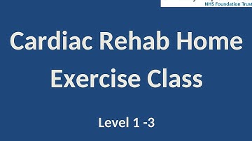 UHD - Cardiac Rehabilitation Exercise Class. Levels 1 - 3