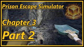 PRISON ESCAPE SIMULATOR - Chapter 3: Part 2