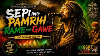 🌿 SEPI ING PAMRIH, RAME ING GAWE 🌿 | reggae Jawa spiritual 