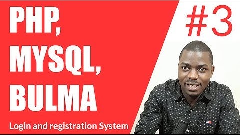 Php, Mysql and Bulma Login and Registration System - Part 3