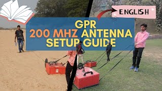 GPR 200 MHz antenna Setup Guide| ENGLISH |Part01 | Ground Penetrating Radar (GPR) Survey