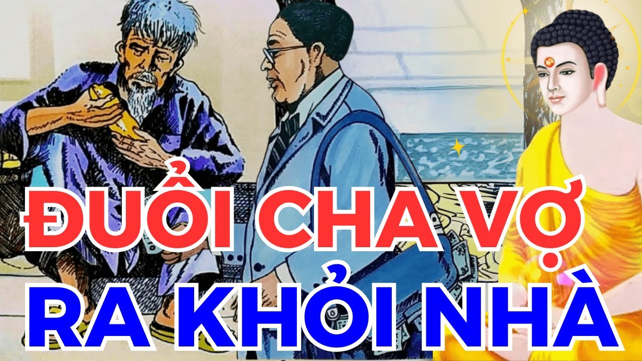 Người Con Rể Bất Nghĩa – Đuổi Cha Vợ Ra Khỏi Nhà Và Cái Kết Nghiệt Ngã | Nghe Thay Đổi CUộc Đời