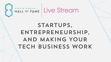 Startups, Entrepreneurship, and Making Your Tech Business Work