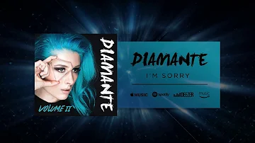 DIAMANTE - I'm Sorry (Official Audio)