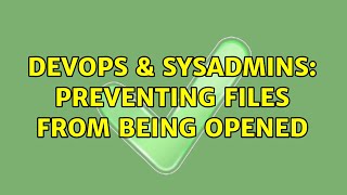 Celebrity DevOps & SysAdmins: Preventing Files From Being Opened Net Worth
