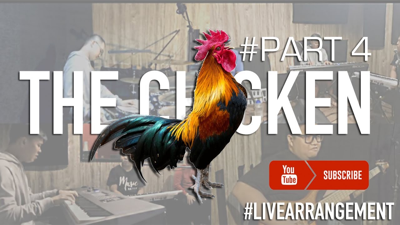 LIVE ARRANGEMENT!! (Part 4) THE CHICKEN - ICM Production | 