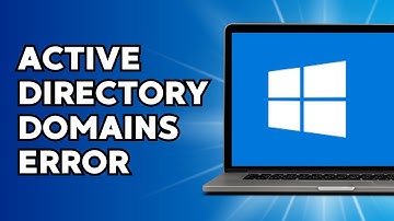 How to Fix the Active Directory Domains Services is Currently Unavailable Error