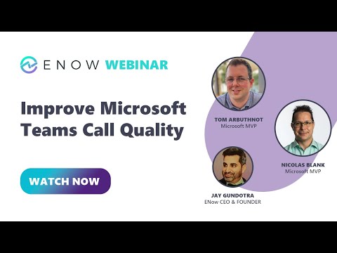 WEBINAR | Improve Microsoft Teams Call Quality Now! - video from Enow Software