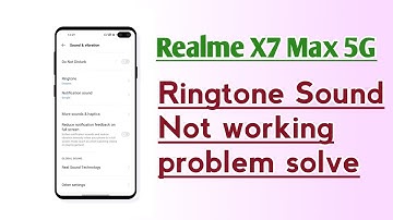 Realme X7 Max 5G Ringtone Sound  Not working problem fix