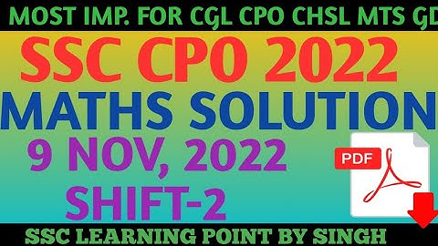 SSC CPO 2022 MATHS || CPO (9 NOV,2022 2nd Shift) Solved Paper by Singh Sir || CPO MATHS SOLUTION