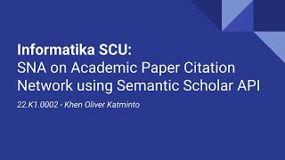 Informatika SCU: SNA on Academic Paper Citation Network using Semantic Scholar API