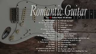 TOP 30 MUSIQUE DE GUITARE ROMANTIQUE | Guitare douce Chansons d'amour romantiques Musique