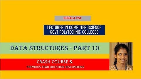 Data structures - Part 10 #  Lecturer in Polytechnic | Computer Science Engineering | Kerala PSC