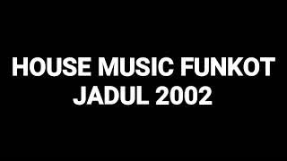 House Music Funkot Jadul 2002