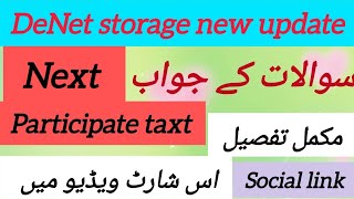 DeNet storage new update, today DeNet storage final task, DeNet participate text ans..