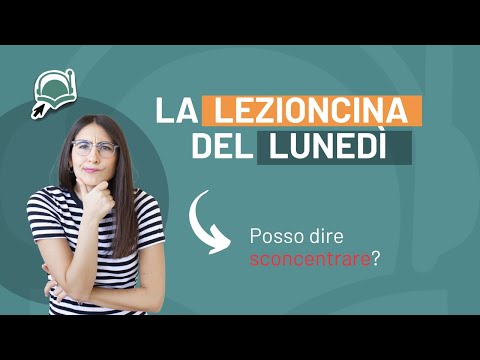 Esiste il verbo SCONCENTRARE? | Italiano per stranieri