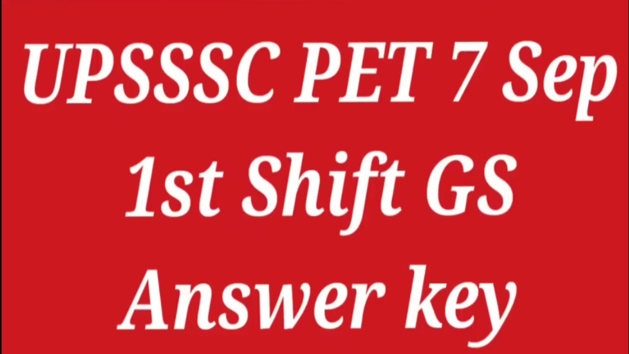 UPSSSC PET 7 September 1st Shift GS Answer key 
