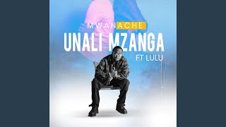 Unali Mzanga (feat. Lulu)