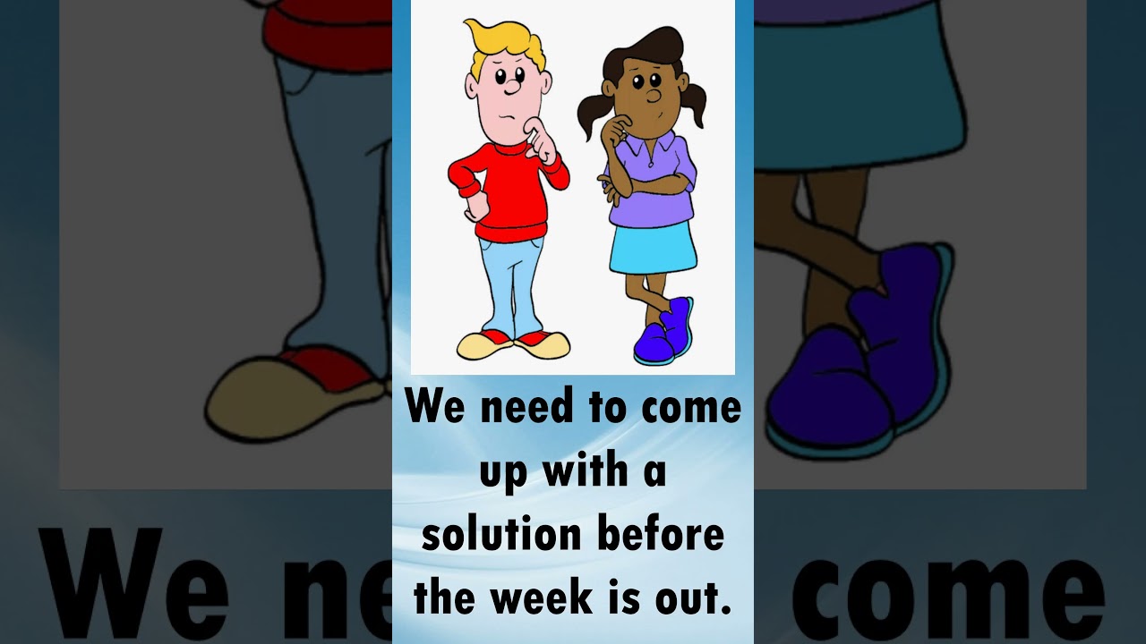 Phrasal verbs: COME UP WITH