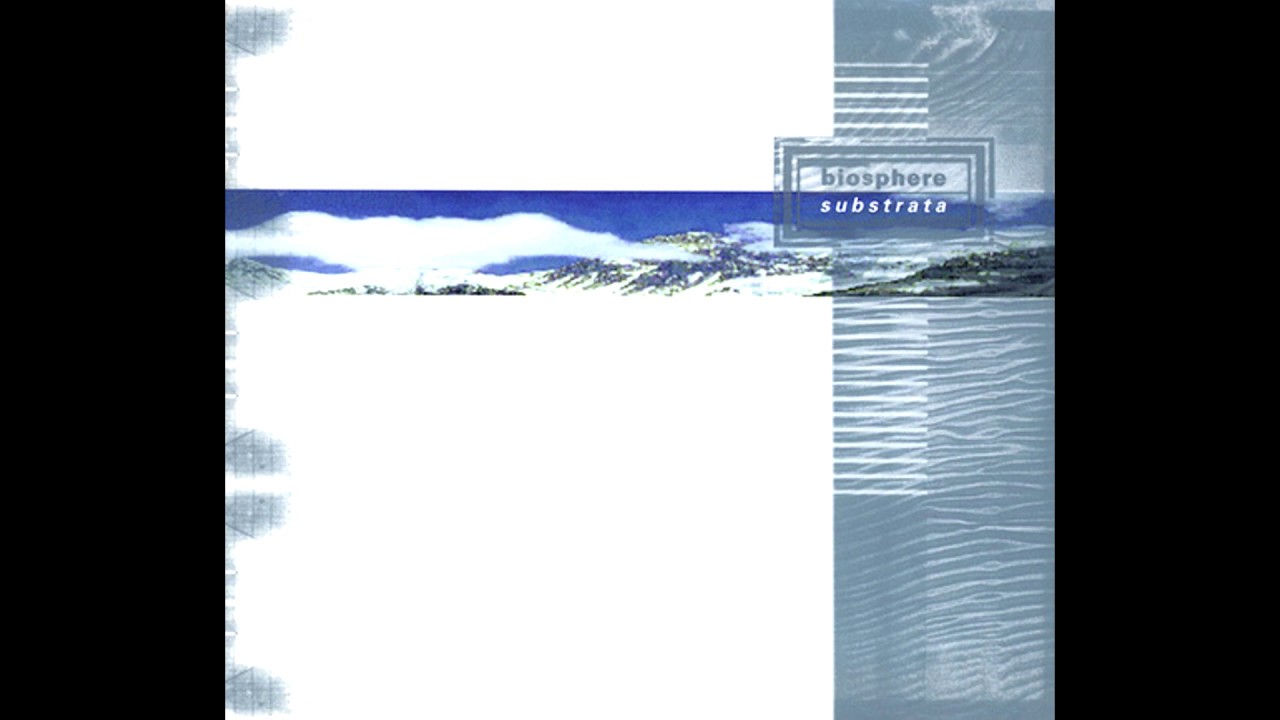 Watch Biosphere - Substrata full album on YouTube Watch Biosphere - Substrata full album on YouTube