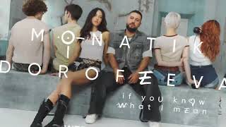 MONATIK & DOROFEEVA - If you know what I mean (Wed Hoill Blend)
